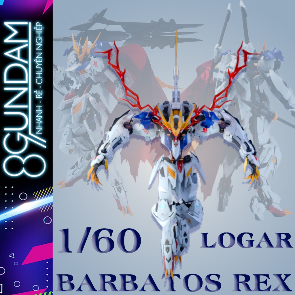 [CÓ SẴN] BẢN FIX LỖI Mô Hình Lắp Ráp 1/60 Barbatos Rex "LOGAR" (tặng base, decal nước, effect, áo ch