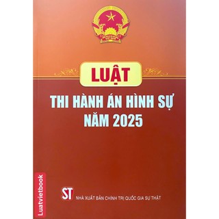 Sách - Luật Thi Hành Án Hình Sự Năm 2025 ( NXB Chính Trị )