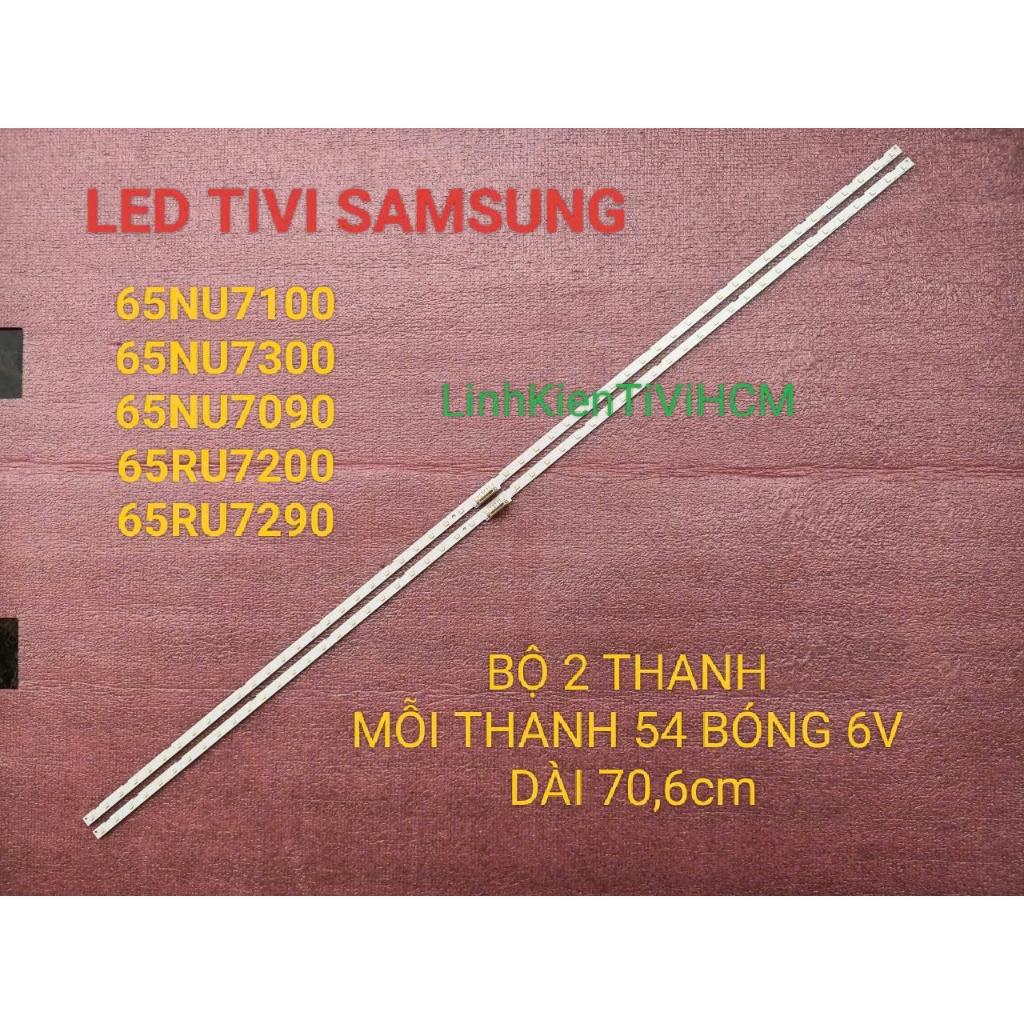 (MỚI) LED TIVI SAMSUNG 65NU7100 65NU7300 65NU7090 65RU7200 65N5500 MỚI 100%  BỘ 2 THANH MỖI THANH 54