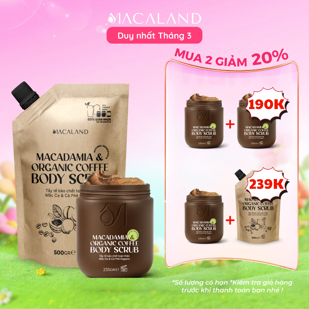 [M2G20%] Tẩy Tế Bào Chết Body Cà Phê Organic - Mắc Ca 235g/500g MACALAND Dưỡng Ẩm, Chăm Da Sáng Mịn