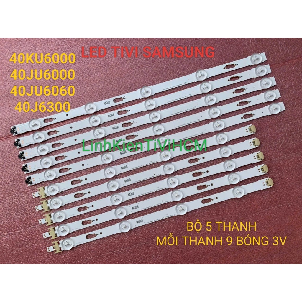 (MỚI) LED TIVI SAMSUNG 40KU6000 40JU6000 40JU6060 40J6300 MỚI 100% ZIN HÃNG BỘ 5 THANH 9 BÓNG 3V V5D