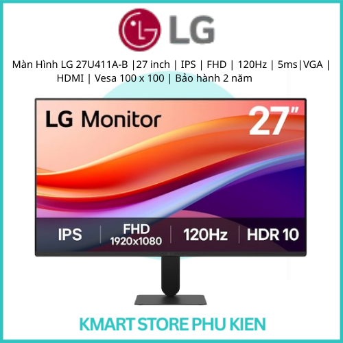 Màn Hình LG 27U411A-B |27 inch | IPS | FHD | 120Hz | 5ms|VGA | HDMI | Vesa 100 x 100 | Bảo hành 2 nă