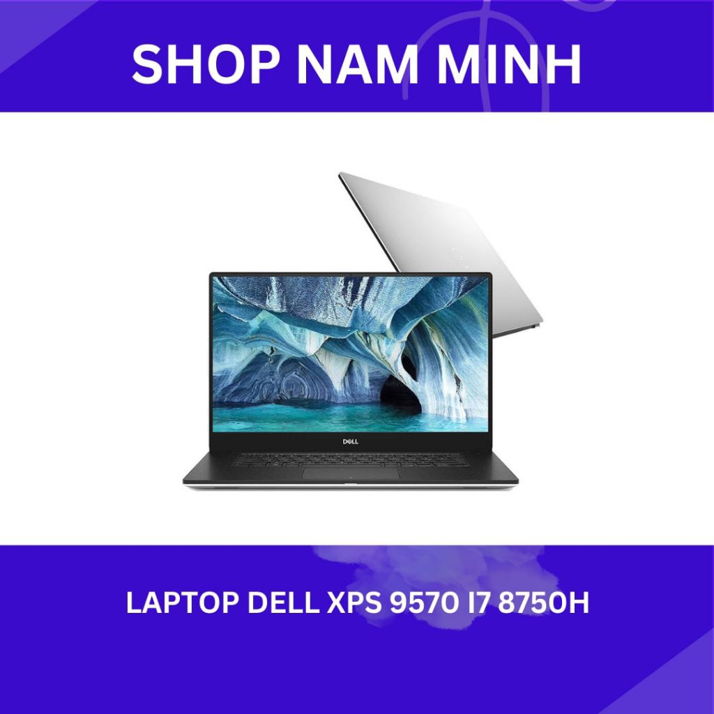Laptop Dell XPS 15 9570 – i7 8750H | RAM 16GB | SSD 512GB | 4K Cảm Ứng | GTX 1050Ti 4GB | . Hàng cũ 
