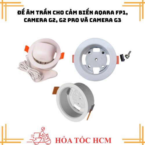 Đế Âm Trần Cho Cảm Biến Aqara FP1, Camera G2, G2 pro Và Camera G3