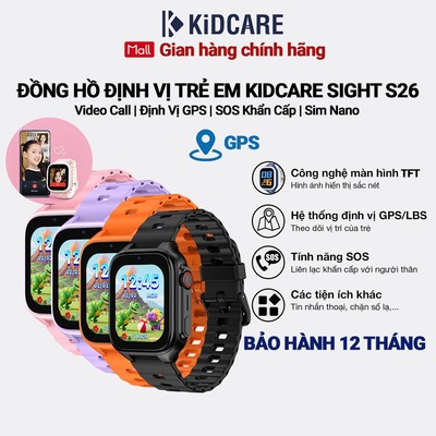 [MỚI RA MẮT] Đồng hồ định vị trẻ em Kidcare Sight S26 gọi video call | Định vị GPS | Quan sát từ xa