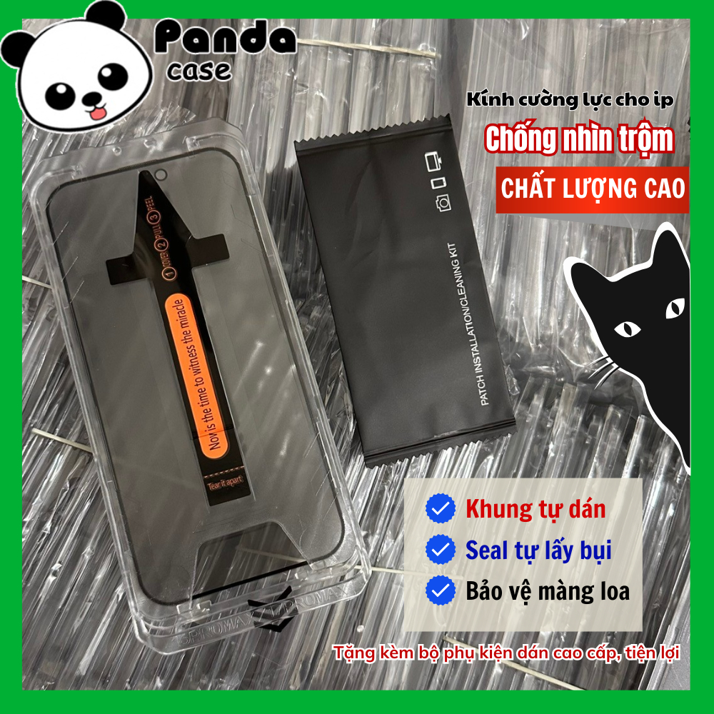 Kính cường lực iphone CHỐNG NHÌN TRỘM TỰ HÚT BỤI có khung dán, bảo vệ màng loa thế hệ mới - Panda Ca