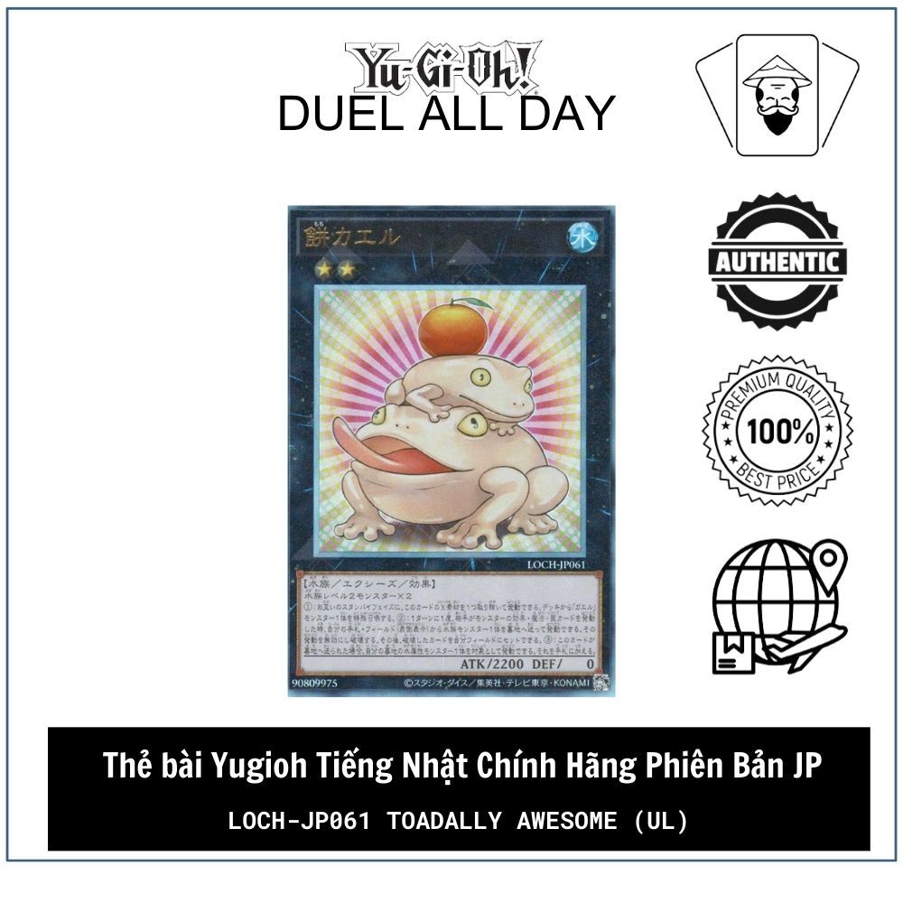 Thẻ bài Yugioh Tiếng Nhật Chính Hãng Phiên Bản JP: LOCH-JP061 Toadally Awesome (UL)