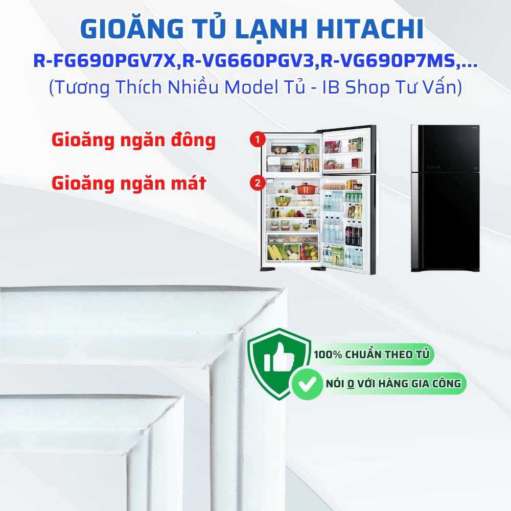 Gioăng Tủ Lạnh HITACHI R-FG690PGV7X,R-VG660PGV3,R-VG690P7MS,... Tương Thích Nhiều Model Tủ (Nhắn Tin