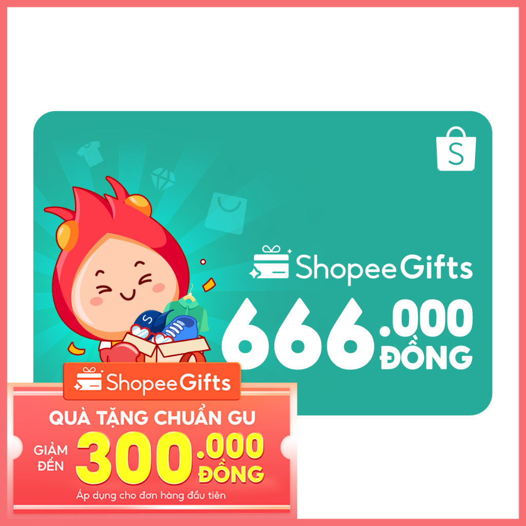 Thẻ quà tặng E-Voucher ShopeeGifts mệnh giá 666.000VND