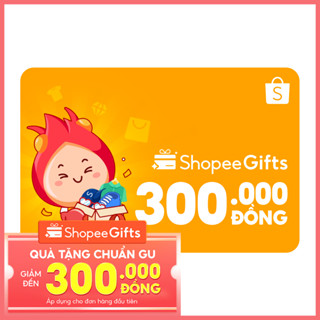 Thẻ quà tặng E-Voucher ShopeeGifts mệnh giá 300.000VND