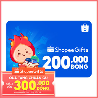 Thẻ quà tặng E-Voucher ShopeeGifts mệnh giá 200.000 VND