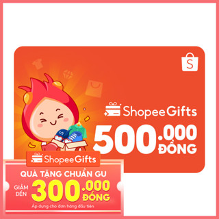 Thẻ quà tặng E-Voucher ShopeeGifts mệnh giá 500.000VND