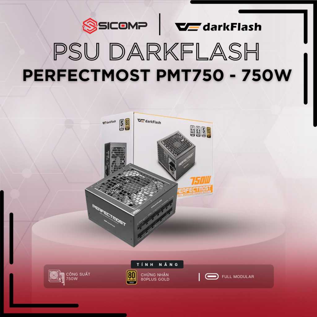 [FV] Nguồn DarkFlash PERFECTMOST PMT750 - 750W (ATX3.1 & PCIe 5.1, Gold - Full Modular)