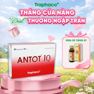 TPBVSK ANTOT IQ Traphaco- Hỗ Trợ: Phát Triển Não Bộ Tăng Khả Năng Tập Trung, Tăng Hấp Thu Hộp 20 Ống Uống x 10m