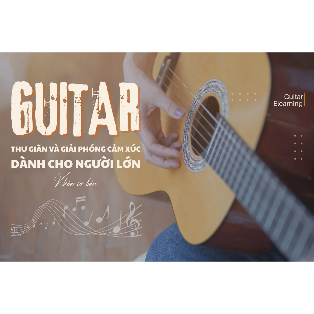 Khóa học Guitar thư giãn và giải phóng cảm xúc dành cho người lớn - Cơ bản - Khóa học Online - Trung tâm OM'E