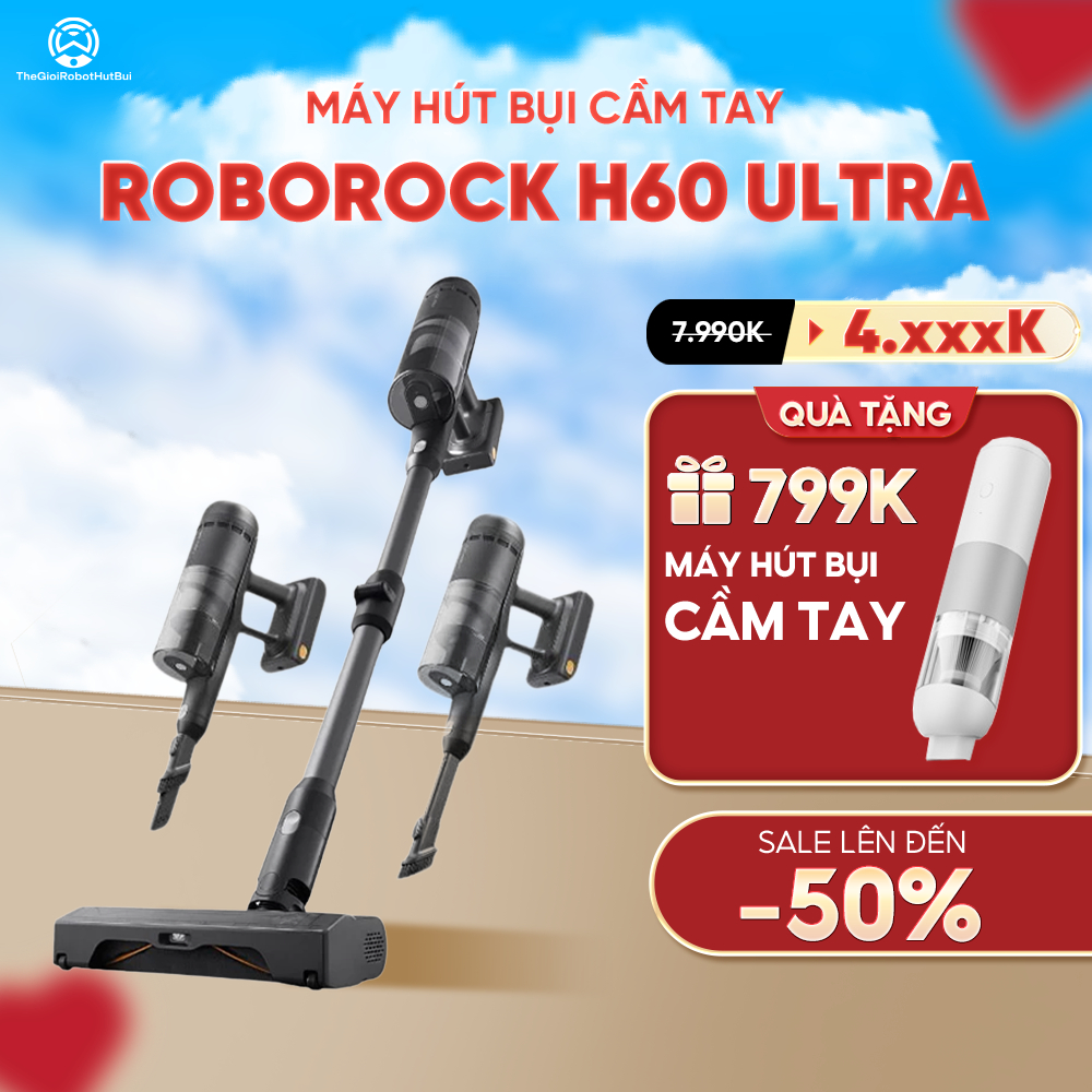 [ 03.03 𝐑𝐄̉ 𝐕𝐎̂ Đ𝐈̣𝐂𝐇]Máy hút bụi cầm tay Roborock H60 Ultra chính hãng -  Bảo hành 24 tháng
