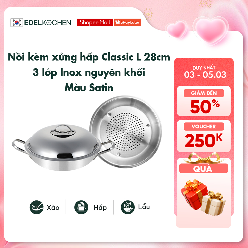 Nồi inox kèm xửng hấp 3 lớp nguyên khối Edelkochen Classic L Collection size 28cm – Màu Satin