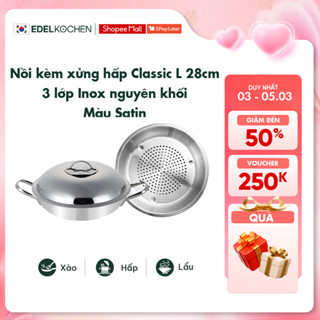 Nồi inox kèm xửng hấp 3 lớp nguyên khối Edelkochen Classic L Collection size 28cm – Màu Satin