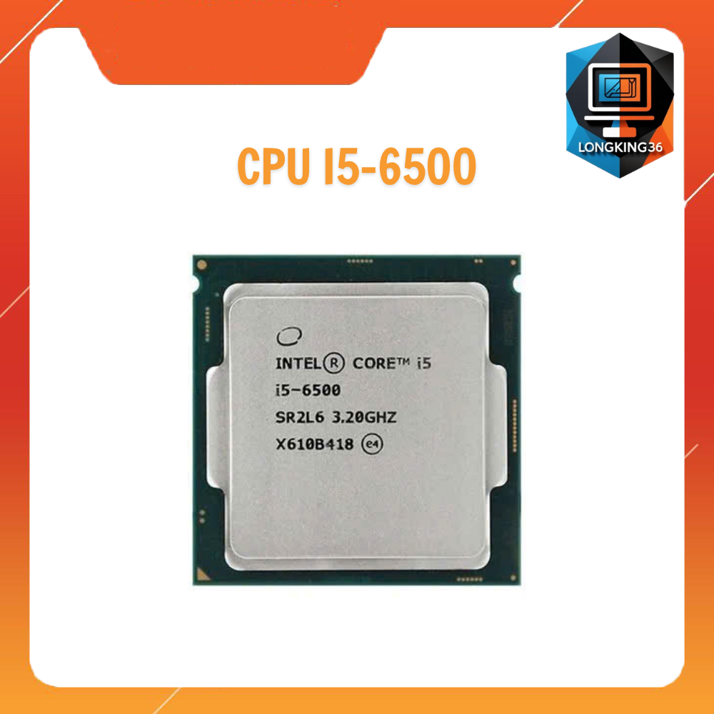 CPU Intel Core i5 6500 Cũ | LGA 1155, 4 nhân/4 luồng, Max 3.6 GHz