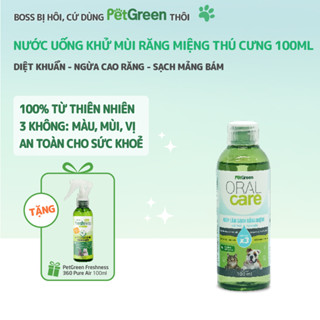 Nước Uống Khử Mùi Răng Miệng Thú Cưng PetGreen Oral Care 100ml – Sạch Cao Răng Và Ngăn Ngừa Mảng Bám