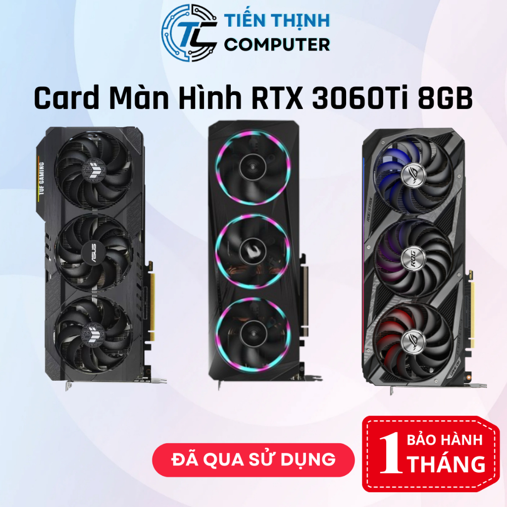 Card Màn Hình RTX 3060Ti 8GB MSI GAMING X, ASUS DUAL, GIGABYTE, COLORFUL ULTRA WHITE