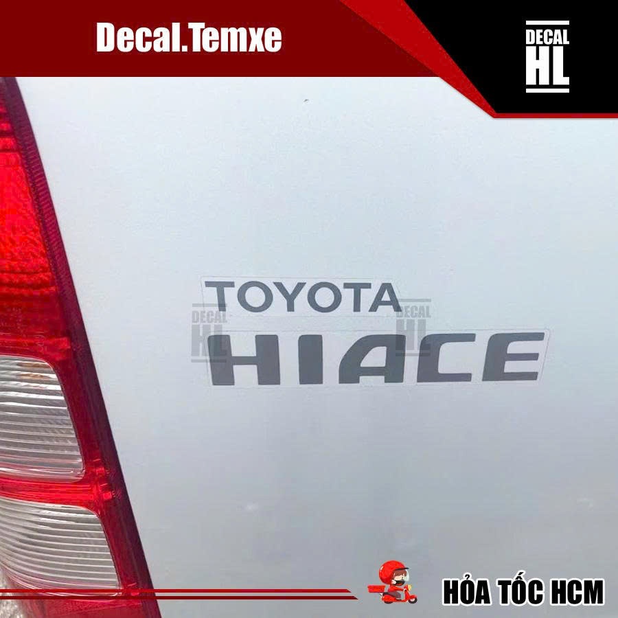 Tem chữ sau xe Toyota Hiace như hình. Tem dán xe Toyota Hiace