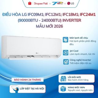 Điều hòa LG IFC09M1; IFC12M1; IFC18M1; IFC24M1 (90000BTU - 24000BTU) 1 chiều Inverter| Mẫu mới 2026