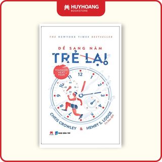 Sách Để Sang Năm Trẻ Lại, Cách sống lành mạnh, rèn luyện sức khỏe, Huy Hoàng Bookstore