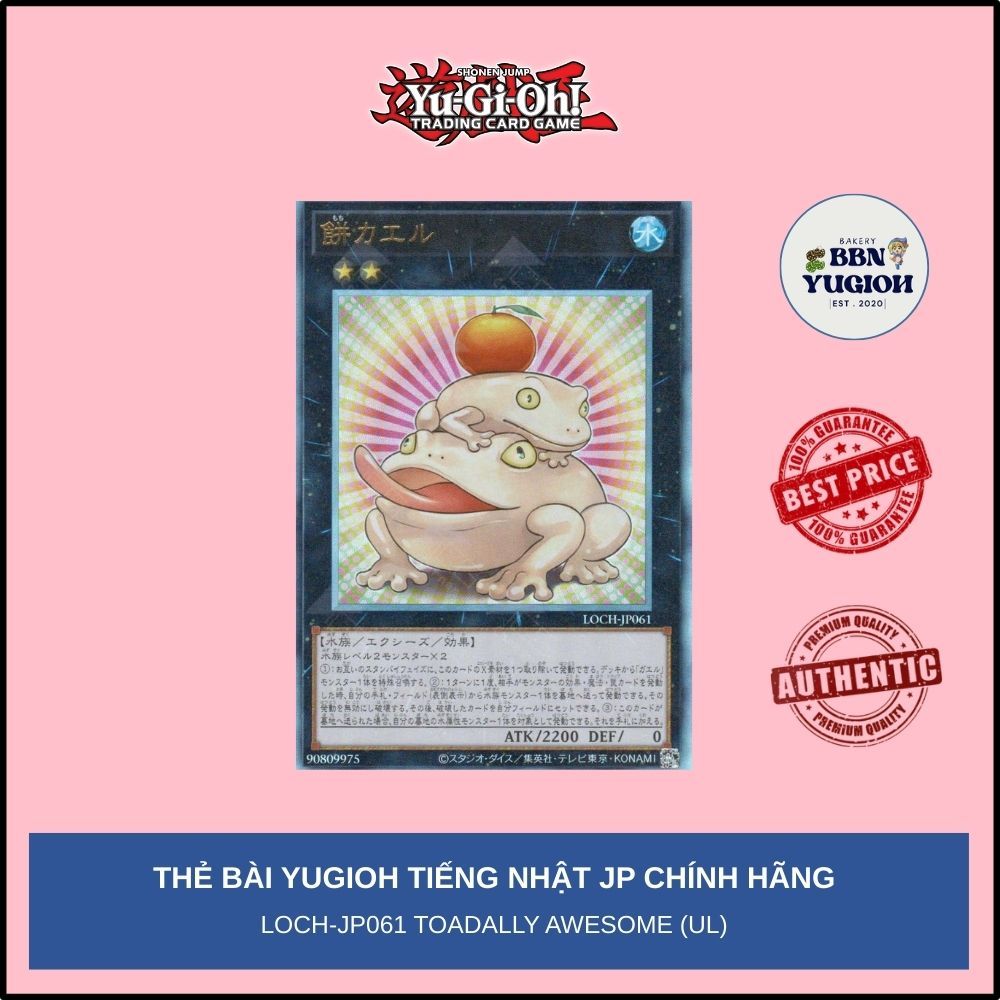 Thẻ bài Yugioh Tiếng Nhật Chính Hãng Phiên Bản JP: LOCH-JP061 Toadally Awesome (UL)