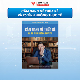 Sách Cẩm Nang Về Thừa Kế Và 26 Tình Huống Thực Tế - Phân Tích Pháp Lý Văn Phong Dễ Hiểu