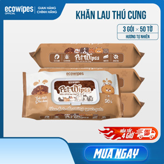 Combo 03 gói khăn ướt vệ sinh thú cưng Pet EcoWipes gói 50 tờ hương tự nhiên