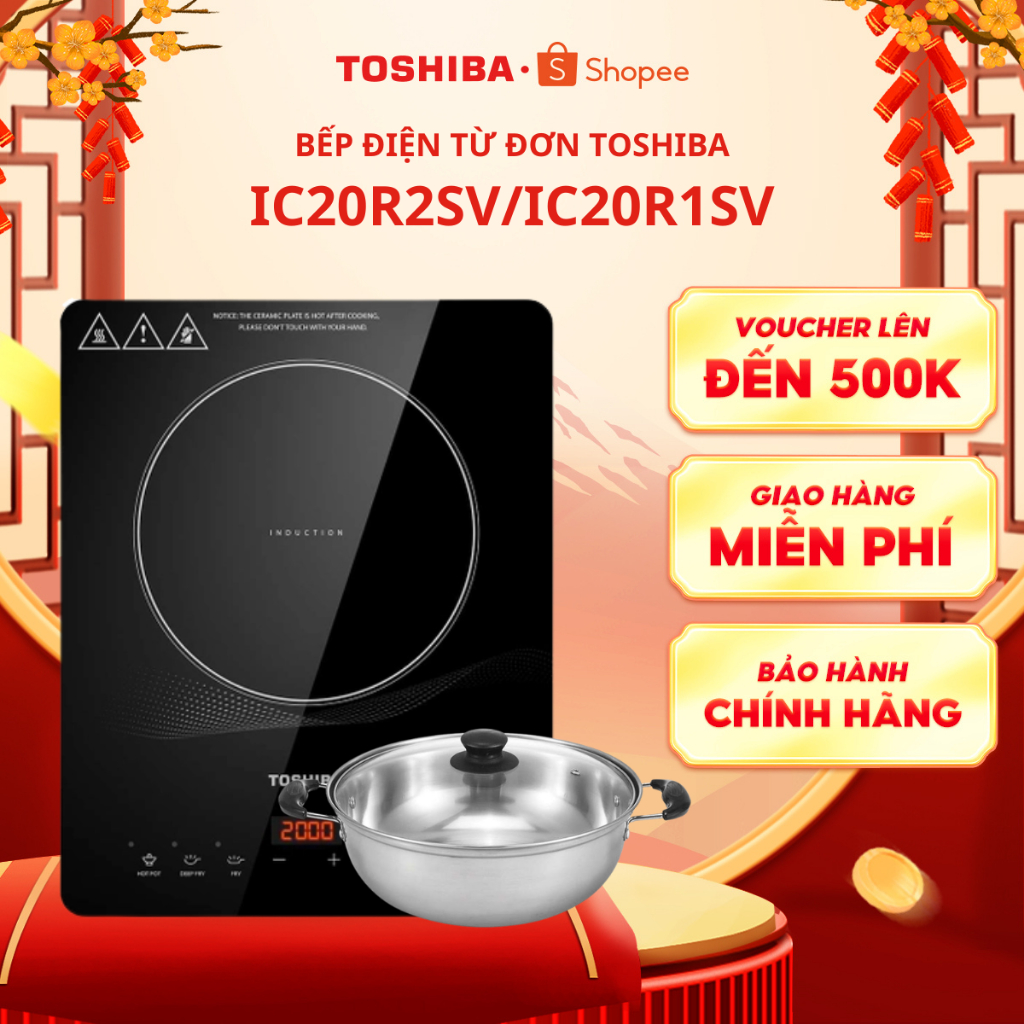 [TẶNG NỒI CAO CẤP]Bếp điện từ đơn Toshiba hoa văn/trơn - IC-20R1SV/IC-20R2SV- Tiết kiệm điện năng