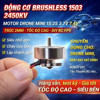 🔥 ĐỘNG CƠ BRUSHLESS 1503 2450KV – MOTOR DRONE MINI 1S 2S 3.7V 7.4V – TRỤC 2MM – TỐC ĐỘ CAO – DIY RC FPV 🔥