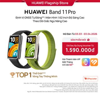 Vòng Đeo Tay Thông Minh HUAWEI Band 11 Pro |Định Vị GNSS Tự Động |Màn Hình 1.62'' Độ Sáng Cao| Quản Lý Sức Khỏe Nâng Cao