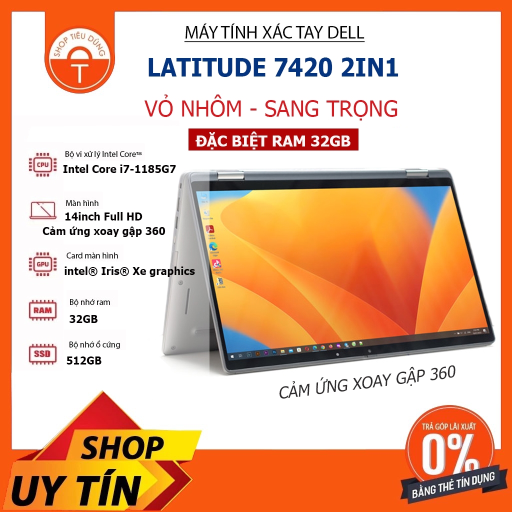 Laptop Dell Latitude 7420 2in1 Vỏ Nhôm Core i7-1185G7/ 32GB/ 512GB/ 14″FHD + Cảm ứng gập 360 độ