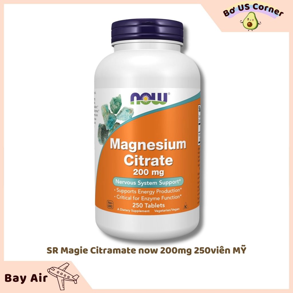 Viên uống bổ sung Magie NOW Magnesium Citrate 200mg 250v Giảm căng thẳng, hỗ trợ thần kinh và cơ bắp