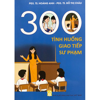 Sách - 300 Tình huống giao tiếp sư phạm