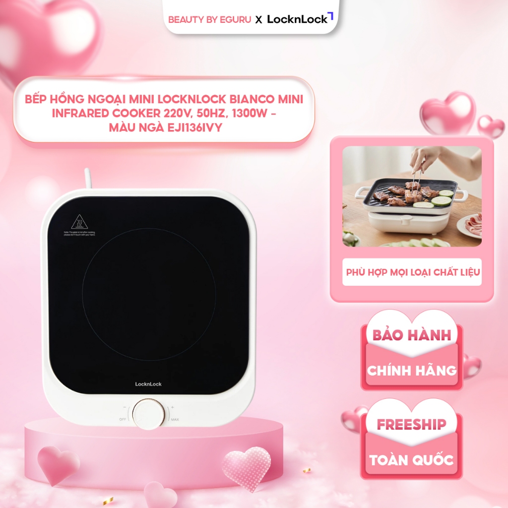 Bếp hồng ngoại mini LocknLock Bianco Mini infrared cooker 220V, 50Hz, 1300W - Màu ngà EJI136IVY
