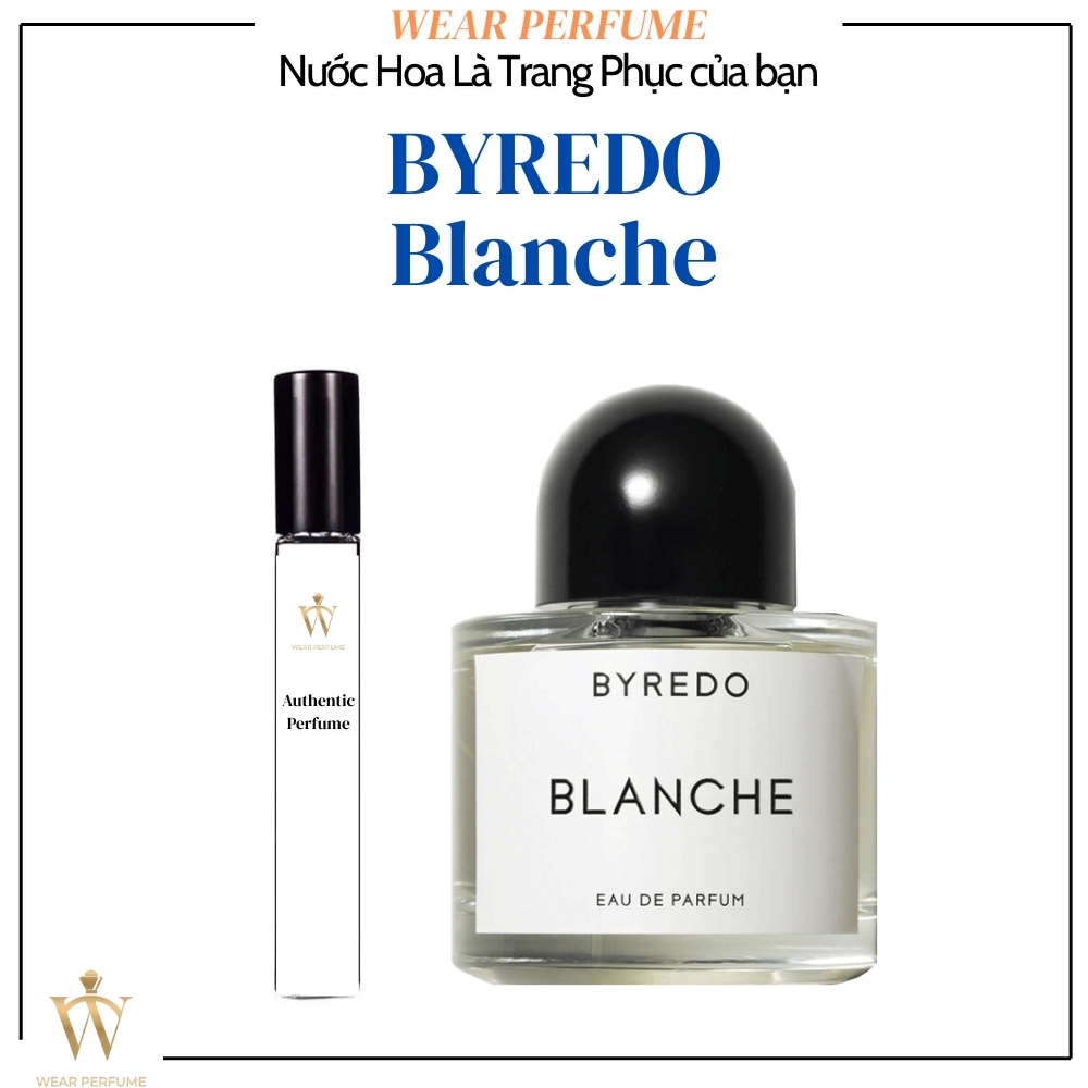 [Mẫu thử] - 10ML Nước hoa unisex Byredo Blanche - Wear Perfume