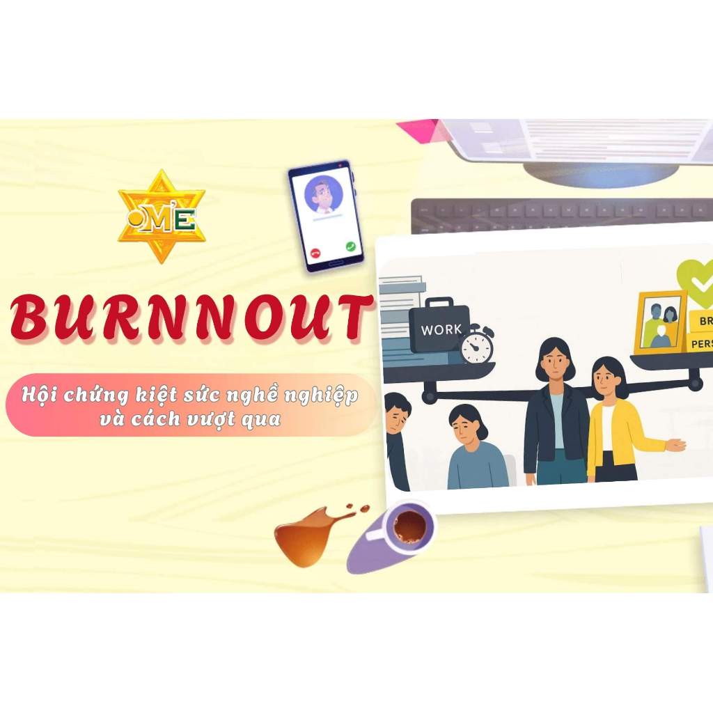 Khóa học Burnnout - Hội chứng kiệt sức nghề nghiệp và cách vượt qua - Khóa học Online - Trung tâm OM'E