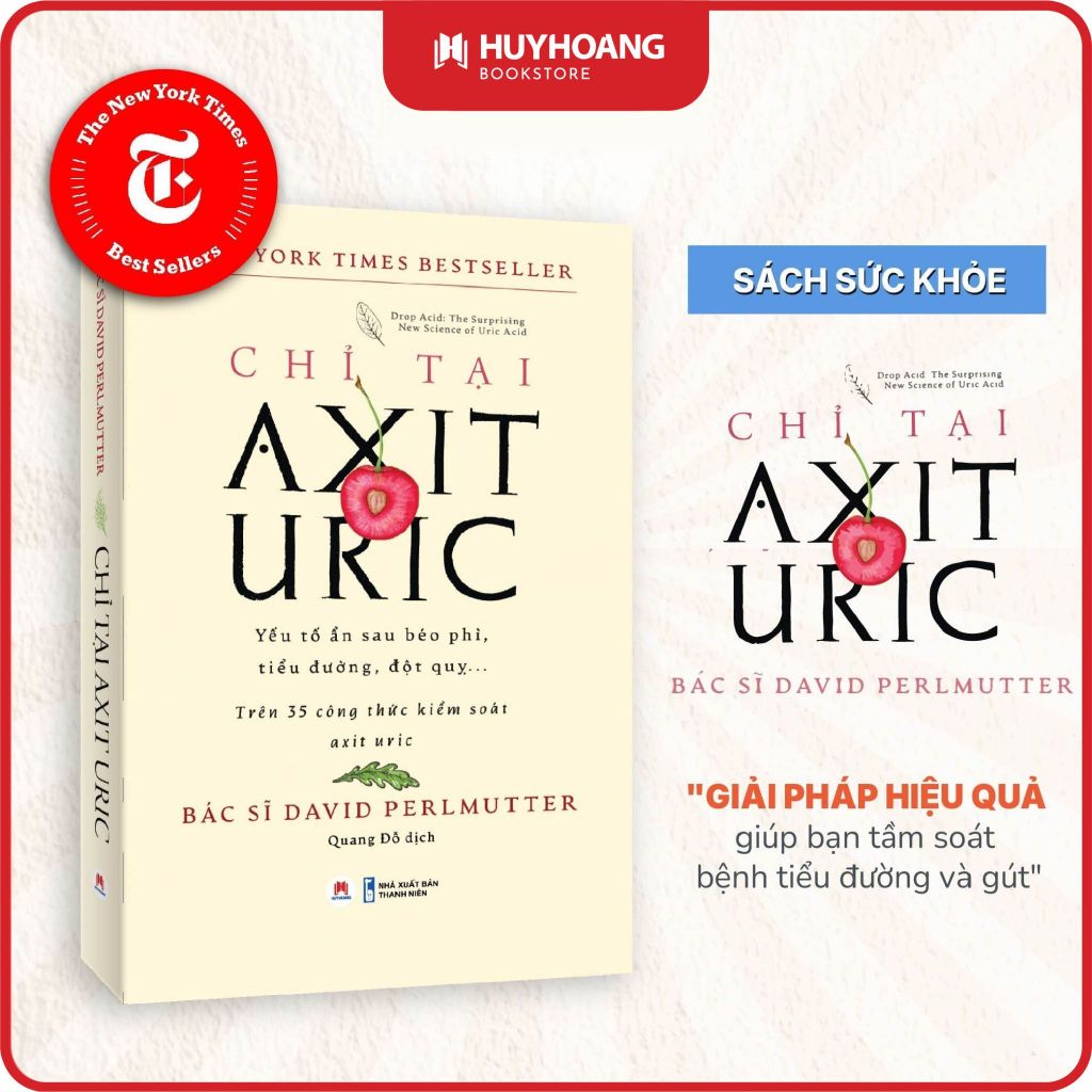 Sách  Chỉ Tại Axit Uric, chăm sóc sức khỏe, sách y học, kiến thức y học, áp dụng thực tế