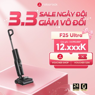 Roborock F25 Ultra máy hút bụi lau nhà hơi nước nóng | Lực hút 22000pa | Bảo hành 24 tháng