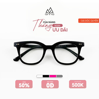 Gọng kính cận thời trang nam nữ quốc dân dáng vuông unisex cá tính ANNA A00247