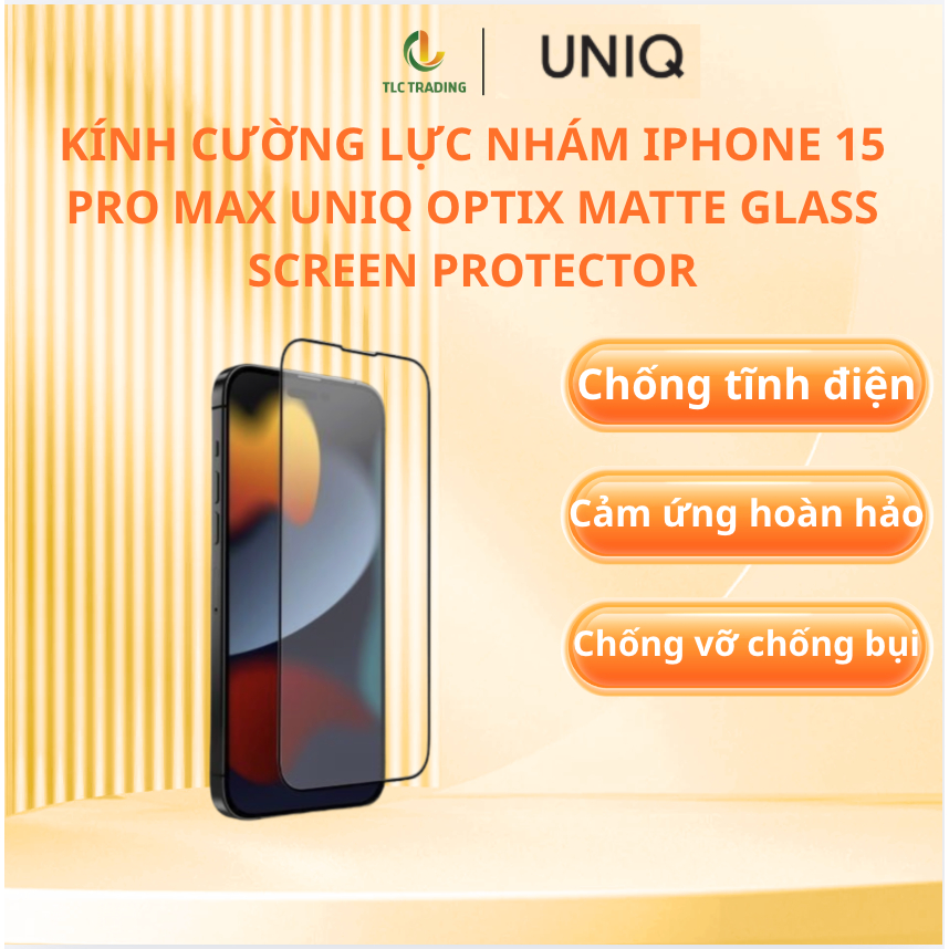 Kính cường lực nhám dùng cho dòng 15 Pro Max UNIQ OPTIX MATTE GLASS SCREEN PROTECTOR