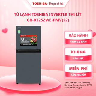[FREESHIP TOÀN QUỐC] Tủ lạnh Toshiba Inverter 194 lít GR-RT252WE-PMV(52) - Bảo hành 2 năm tại nhà