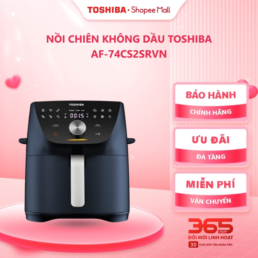 Nồi chiên không dầu Toshiba AF-74CS2SRVN(B)/AF-74CS1SRVN(H), bảo hành 12 tháng