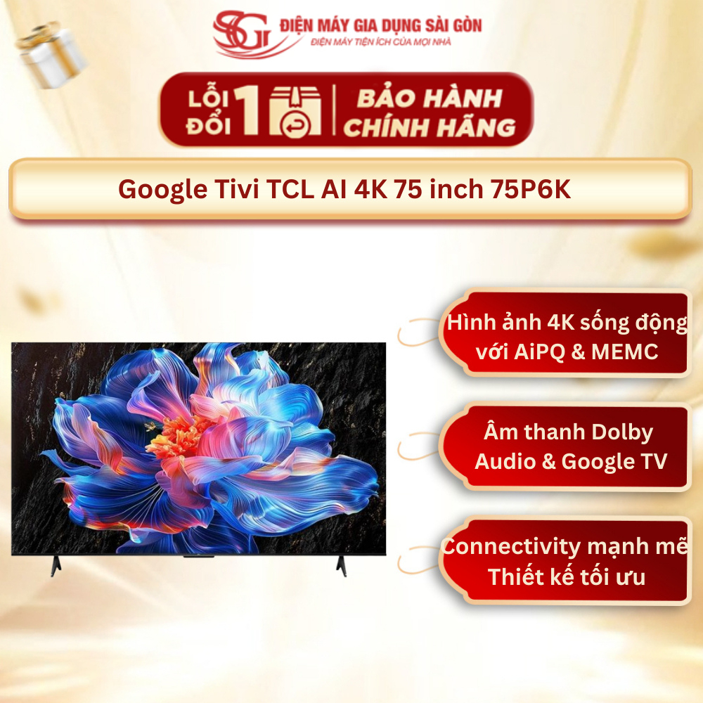 [Mới 2025] Google Tivi TCL AI 4K 75 inch 75P6K
