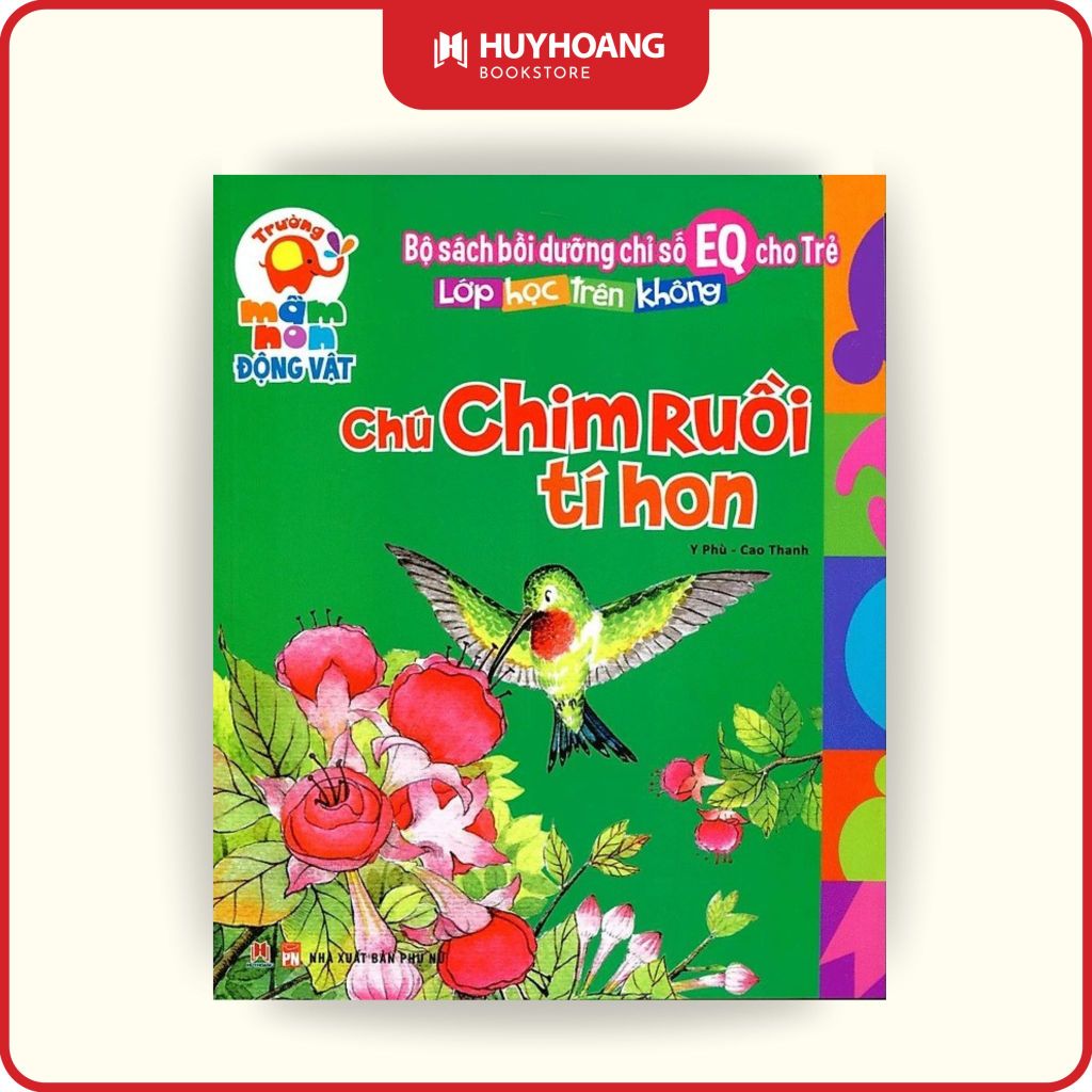 Sách - Bồi Dưỡng Chỉ Số EQ Cho Trẻ - Chú Chim Ruồi Tí Hon