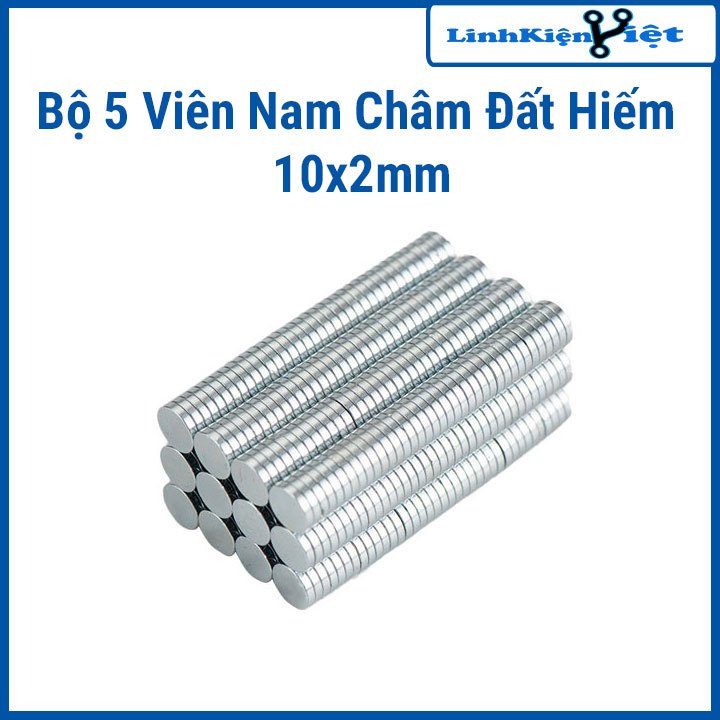 Bộ 5 Viên Nam Châm Đất Hiếm 10x2mm ( từ tính hút cực mạnh)