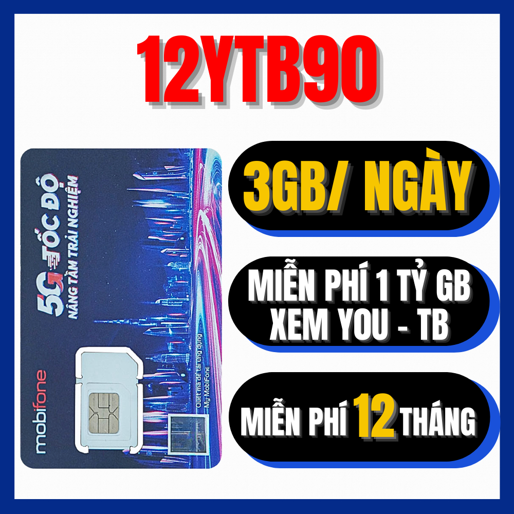 Sim Mobifone 5G 1 Tỷ Gb Truy Cập YOUTB - Sim 12YTB90 Sài Trọn Gói 1 Năm - 3Gb/ngày + Free Youtb
